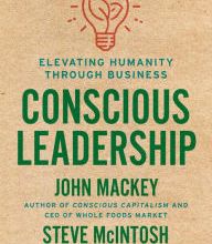 Online Read Ebook Conscious Leadership: Elevating Humanity Through Business