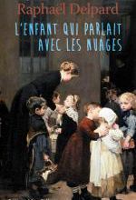 Raphaël DELPARD – L’enfant qui parlait avec les nuages 
