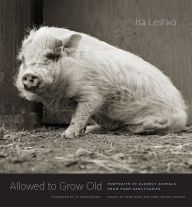 Ebooks free download on database Allowed to Grow Old: Portraits of Elderly Animals from Farm Sanctuaries