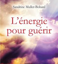 Liens de téléchargement de livres L'énergie pour guérir par Sandrine Muller-Bohard ePub