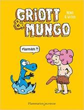 Griott et Mungo tome 1- Maman?!