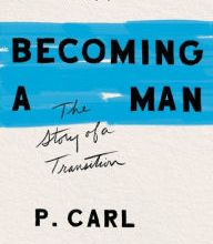 Online Read Ebook Becoming a Man: The Story of a Transition