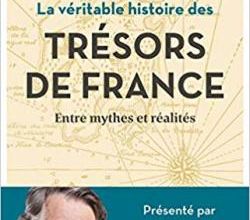 Jacques Pradel, " La véritable histoire des trésors de France, entre Mythes et Réalités", septembre 2018, chez First Editions. (Marion Godfroy et Claire Simonin)
