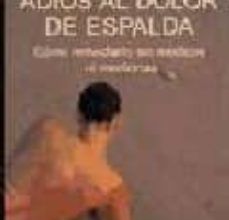 {epub descargar} ADIOS AL DOLOR DE ESPALDA: COMO REMEDIARLO SIN MEDIOS NI MEDICINA S
