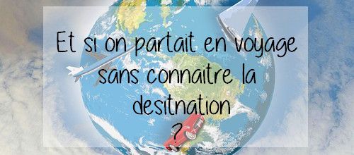 Voyage en destination inconnue ... ????