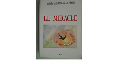 Michèle BALEMBOIS-BEAUCHEMIN – Le Miracle