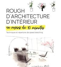 Livres numériques téléchargeables gratuitement sur Kindle Fire Rough d'architecture d'intérieur en moins de 10 minutes  - Techniques et répertoire de speed sketching