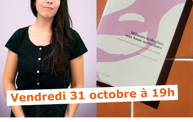[elzeard] Sisteron, Vendredi 31 octobre, rencontre avec Emilie Petit, "Militants écologistes sous haute surveillance"