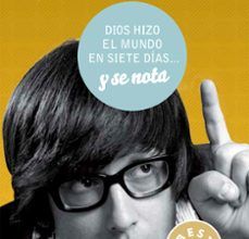 Descarga gratuita de libros j2me en formato pdf. DIOS HIZO EL MUNDO EN SIETE DÍAS... Y SE NOTA in Spanish