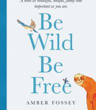 [Kindle] Be Wild Be Free download