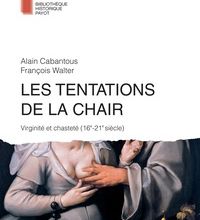 Epub bud ebook téléchargez Les tentations de la chair  - Viriginité et chasteté, 16e-21e siècle 9782228925396 in French par Alain Cabantous, François Walter