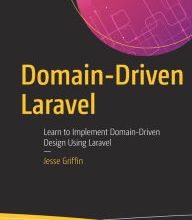 Download Pdf Domain-Driven Laravel: Learn to Implement Domain-Driven Design Using Laravel