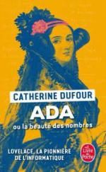 Catherine Dufour, Ada ou la beauté des nombres, Le livre de poche 