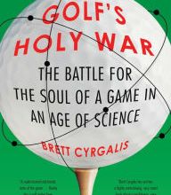 Download ebooks for free for nook Golf's Holy War: The Battle for the Soul of a Game in an Age of Science