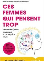 [PDF/Kindle] Ces femmes qui pensent trop  - Débrancher (enfin) son mental et reconquérir sa vie by Susan Nolen-Hoeksema
