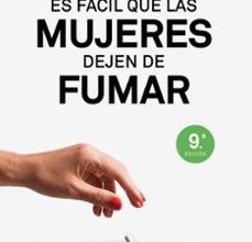 [ePub] ES FACIL QUE LAS MUJERES DEJEN DE FUMAR (9ª ED.) descargar gratis