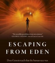 [download pdf] Escaping from Eden: Does Genesis Teach that the Human Race was Created by God or Engineered by ETs?