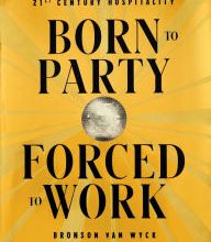 Epub books to download Born to Party, Forced to Work: 21st Century Hospitality