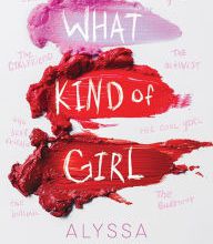Online audio books free no downloading What Kind of Girl 9781492667278  by Alyssa Sheinmel