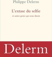 Français livre audio télécharger gratuitement L'extase du selfie et autres gestes qui nous disent 9782021342826 (Litterature Francaise) par Philippe Delerm