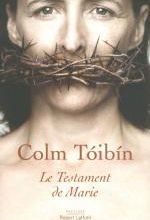 Le Testament de Marie, Colm TOIBIN