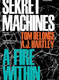 Online books to read and download for free Sekret Machines Book 2: A Fire Within 9781943272341 by Tom DeLonge, AJ Hartley PDB PDF (English Edition)