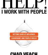 Download Pdf Help! I Work with People: Getting Good at Influence, Leadership, and People Skills