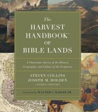 French books free download pdf The Harvest Handbook of Bible Lands: A Panoramic Survey of the History, Geography and Culture of the Scriptures (English literature) by Steven Collins, Joseph M. Holden,