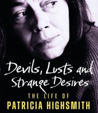 [PDF/Kindle] Devils, Lusts and Strange Desires: The Life of Patricia Highsmith by Richard Bradford