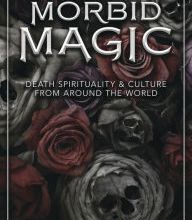 French e books free download Morbid Magic: Death Spirituality and Culture from Around the World in English by Tomas Prower