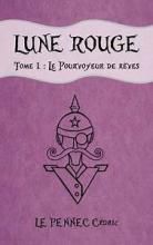 Lune Rouge tome1- Le pourvoyeur de rêves