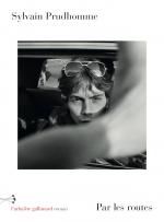 Sylvain Prudhomme, Par les routes, Gallimard