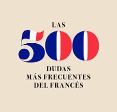 {pdf descargar} LAS 500 DUDAS MAS FRECUENTES DEL FRANCES
