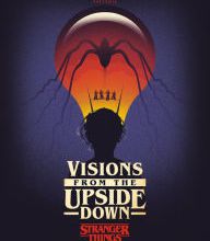 Ebook portugues free download Visions from the Upside Down: Stranger Things Artbook MOBI PDF (English Edition) by Netflix, Printed in Blood, Bill Sienkiewicz, Rian Hughes, Orlando Arocena