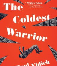 DOWNLOADS The Coldest Warrior: A Novel