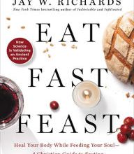 DOWNLOADS Eat, Fast, Feast: Heal Your Body While Feeding Your Soul - A Christian Guide to Fasting