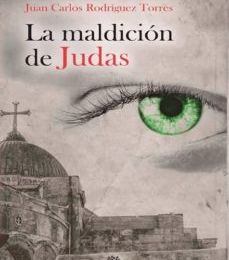 [Pdf/ePub/Mobi] LA MALDICION DE JUDAS - JUAN CARLOS RODRÍGUEZ TORRES descargar ebook gratis