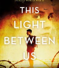 [Kindle] This Light Between Us: A Novel of World War II download