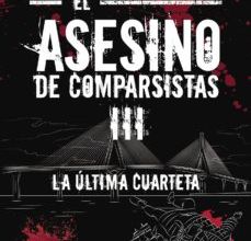 EL ASESINO DE COMPARSISTAS III: LA ULTIMA CUARTETA leer pdf
