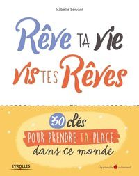 {epub download} Rêve ta vie, vis tes rêves !  - 30 clés pour prendre ta place dans ce monde