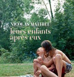 Un prix Goncourt décevant : "leurs enfants après eux" de Nicolas Mathieu...