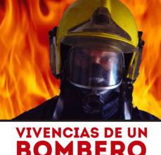 VIVENCIAS DE UN BOMBERO leer el libro