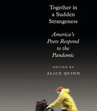 {epub download} Together in a Sudden Strangeness: America's Poets Respond to the Pandemic