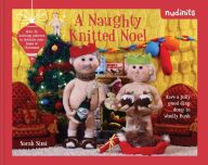 Public domain books download pdf Nudinits: A Naughty Knitted Noel: Over 20 Knitting Patterns to Decorate Your Home at Christmas in English
