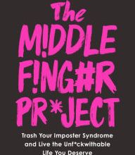 [PDF] The Middle Finger Project: Trash Your Imposter Syndrome and Live the Unf*ckwithable Life You Deserve by Ash Ambirge