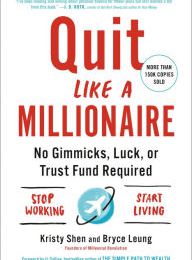 Ebook free pdf download Quit Like a Millionaire: No Gimmicks, Luck, or Trust Fund Required 9780525538691 (English literature) PDB MOBI by Kristy Shen, Bryce Leung, JL Collins