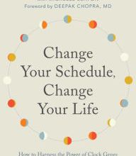 [Pdf/ePub] Change Your Schedule, Change Your LIfe: How to Harness the Power of Clock Genes to Lose Weight, Optimize Your Workout, and Finally Get a Good Night's Sleep by Suhas Kshirsagar, Michelle D. 