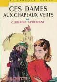 Germaine Acremant, Ces dames aux chapeaux verts, Hachette
