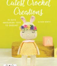 Textbook forum download Cutest Crochet Creations: 18 Amigurumi Toys to Crochet 9786059192347 by Alison North