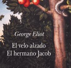 EL VELO ALZADO / EL HERMANO JACOB leer epub GEORGE ELIOT